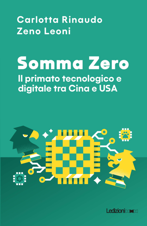 Könyv Somma Zero. Il primato tecnologico e digitale tra Cina e USA Carlotta Rinaudo