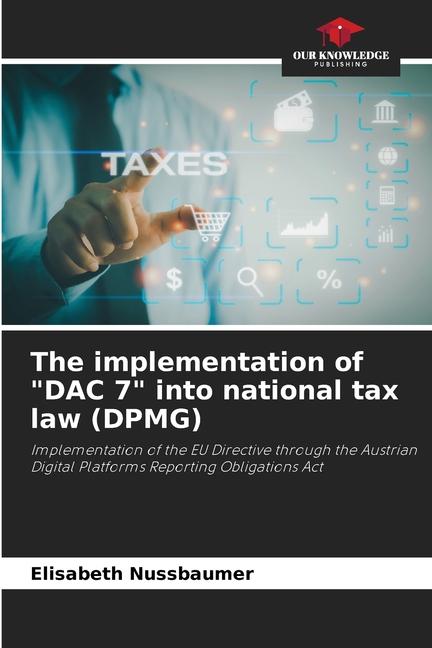 Kniha The implementation of "DAC 7" into national tax law (DPMG) Elisabeth Nussbaumer