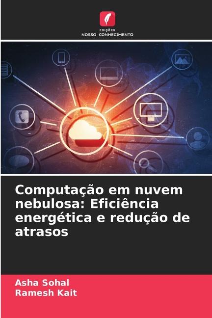 Kniha Computação em nuvem nebulosa: Eficiência energética e redução de atrasos Asha Sohal