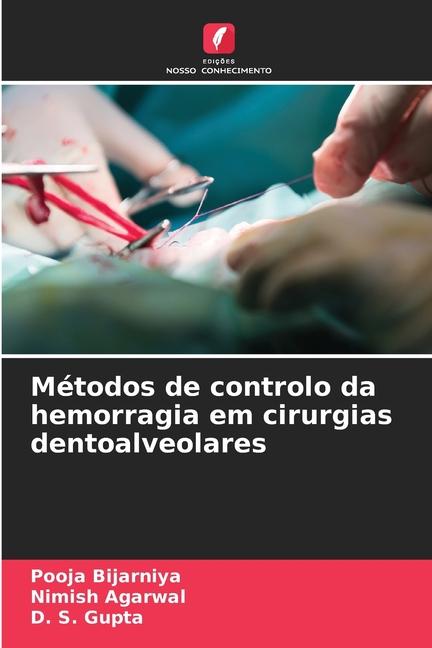 Kniha Métodos de controlo da hemorragia em cirurgias dentoalveolares Pooja Bijarniya