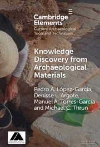 Knjiga Knowledge Discovery from Archaeological Materials Pedro A. López García