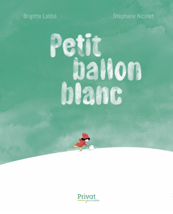 Knjiga PETIT BALLON BLANC Labbe brigitte