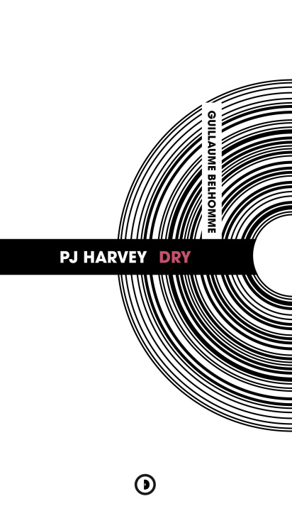 Kniha PJ Harvey : Dry BELHOMME