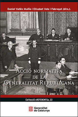 Kniha ACCIO NORMATIVA DE LA GENERALITAT REPUBLICANA. VOLUM I VELO I FABREGAT