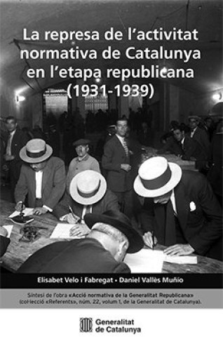 Kniha REPRESA DE L'ACTIVITAT NORMATIVA DE CATALUNYA EN L'ETAPA REPUBLICANA (1931-1939) VELO I FABREGAT