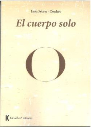 Kniha El cuerpo solo FEBRES CORDERO