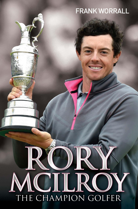 Libro electrónico Rory McIlroy - The Champion Golfer Frank Worrall