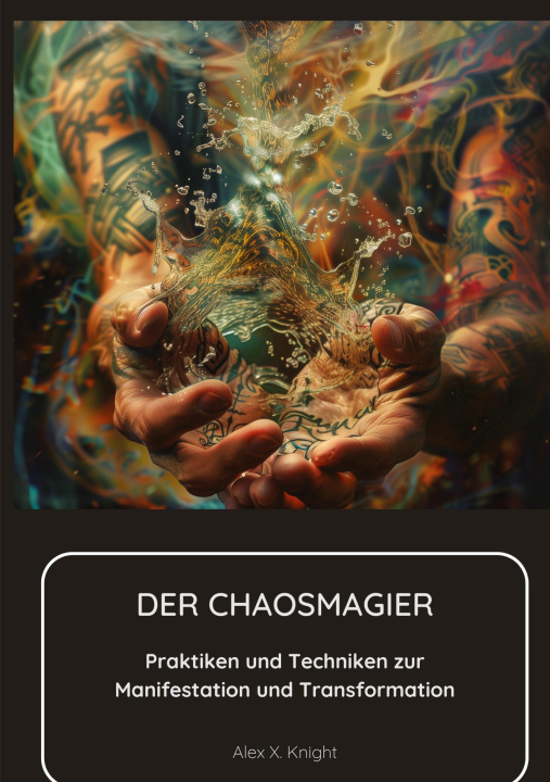 Kniha Der Chaosmagier Alex X. Knight