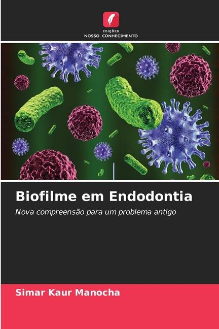 Boek Biofilme em Endodontia Simar Kaur Manocha