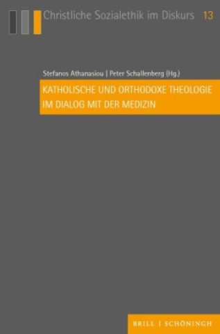 Buch Katholische und orthodoxe Theologie im Dialog mit der Medizin Stefanos Athanasiou