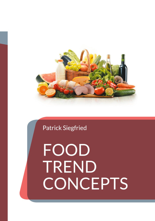 Buch Food Trend Concepts Patrick Siegfried