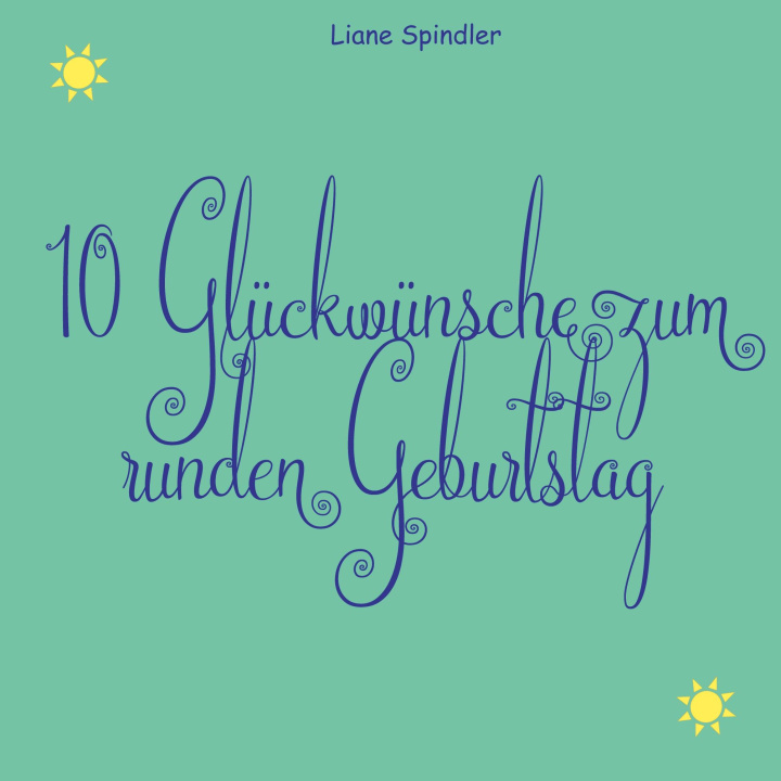 Kniha 10 Glückwünsche zum runden Geburtstag Liane Spindler