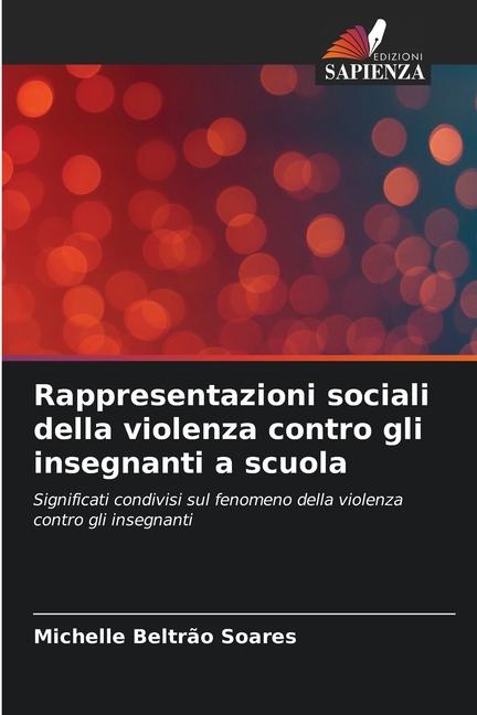 Libro Rappresentazioni sociali della violenza contro gli insegnanti a scuola Michelle Beltrão Soares