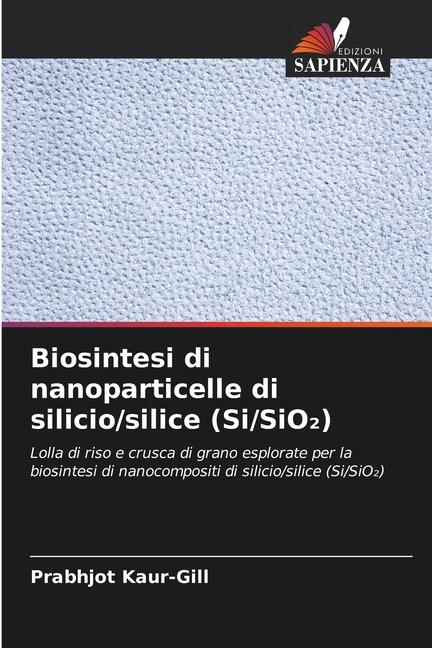 Kniha Biosintesi di nanoparticelle di silicio/silice (Si/SiO2) Prabhjot Kaur-Gill