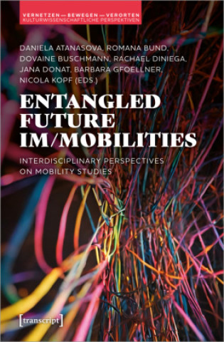 Book Entangled Future Im/mobilities Daniela Atanasova