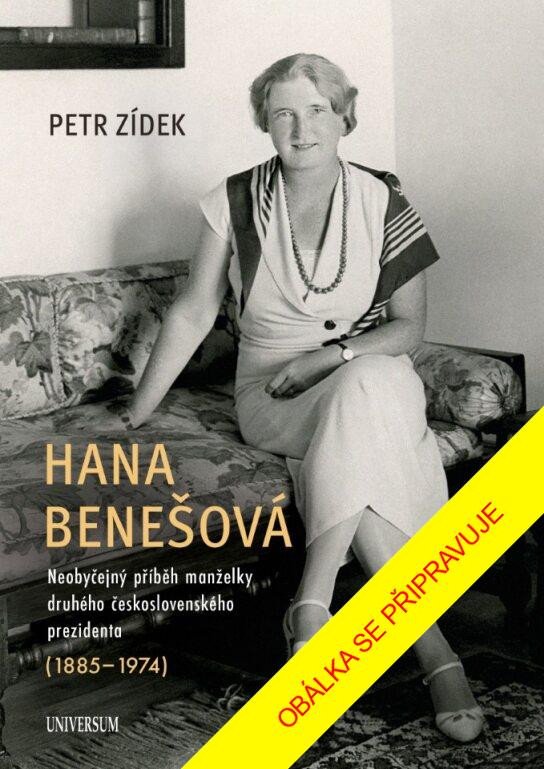 Book Hana Benešová – Neobyčejný příběh manželky druhého československého prezidenta (1885–1974) Petr Zídek