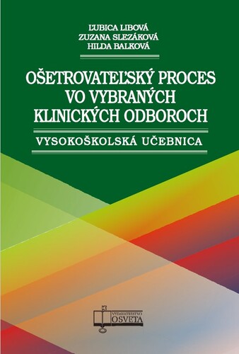 Kniha Ošetrovateľský proces vo vybraných klinických odboroch Ľubica Libová