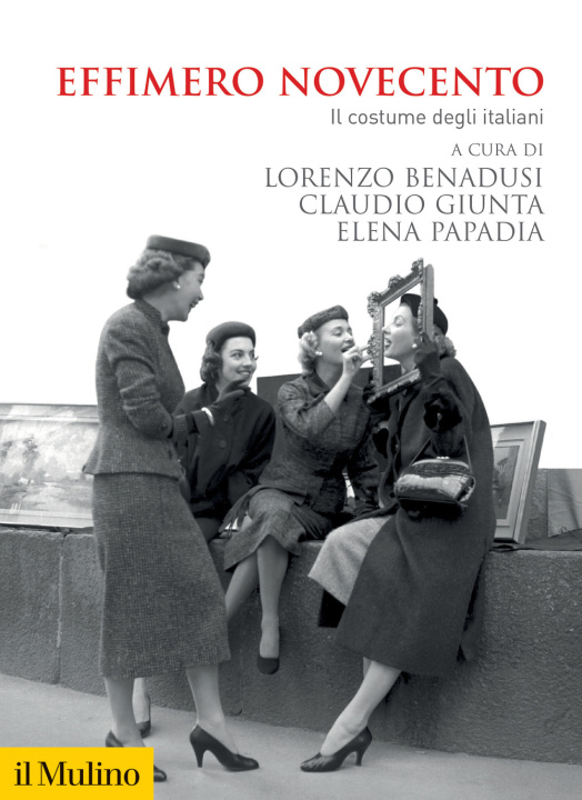 Kniha Effimero Novecento. Il costume degli italiani Claudio Giunta