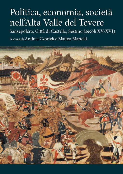 Kniha Politica, economia, società nell'Alta Valle del Tevere. Sansepolcro, Città di Castello, Sestino (secoli XV-XVI) 