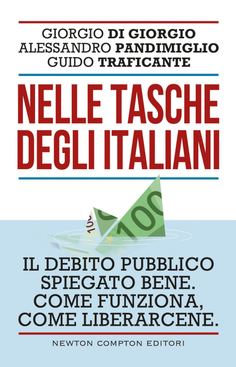 Carte Nelle tasche degli italiani. Il debito pubblico spiegato bene. Come funziona, come liberarcene Giorgio Di Giorgio