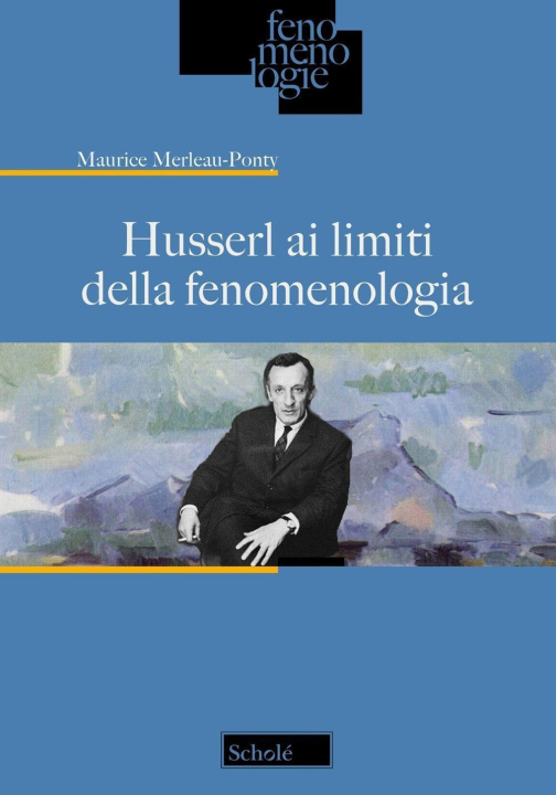 Knjiga Husserl ai limiti della fenomenologia Maurice Merleau-Ponty
