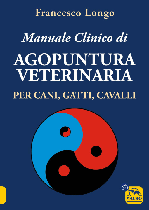 Kniha Manuale clinico di agopuntura veterinaria per cani, gatti, cavalli Francesco Longo