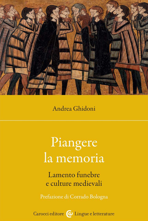 Kniha Piangere la memoria. Lamento funebre e culture medievali Andrea Ghidoni