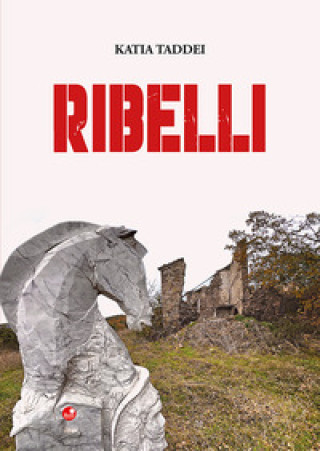Βιβλίο Ribelli Katia Taddei