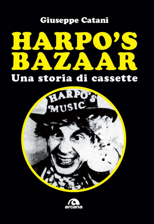 Carte Harpo's Bazaar. Una storia di cassette Giuseppe Catani