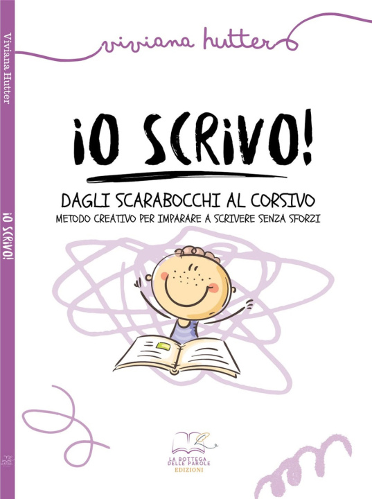 Kniha Io scrivo! Dagli scarabocchi al corsivo metodo creativo per imparare a scrivere senza sforzi Viviana Hutter