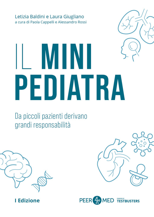 Kniha Peer4Med. Il Mini Pediatra. Da piccoli pazienti derivano grandi responsabilità Letizia Baldini