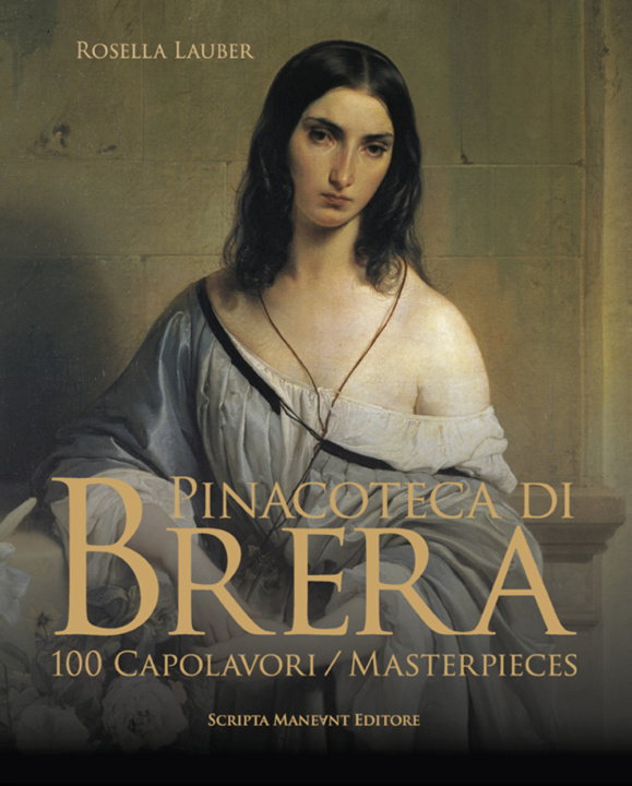 Könyv Pinacoteca di Brera. 100 capolavori-100 masterpieces. Ediz. italiana e inglese Rosella Lauber