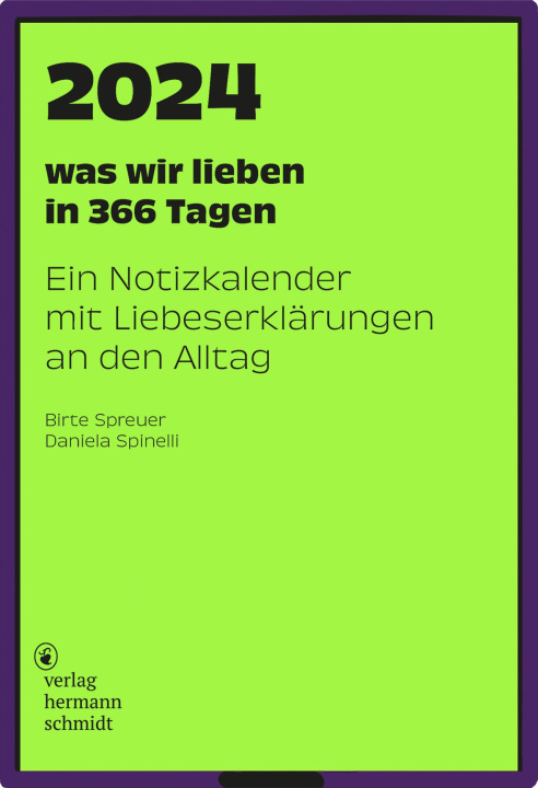 Calendar/Diary was wir lieben: in 365 Tagen Birte Spreuer