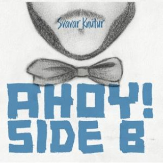 Audio Ahoy! Side B Svavar Knutur