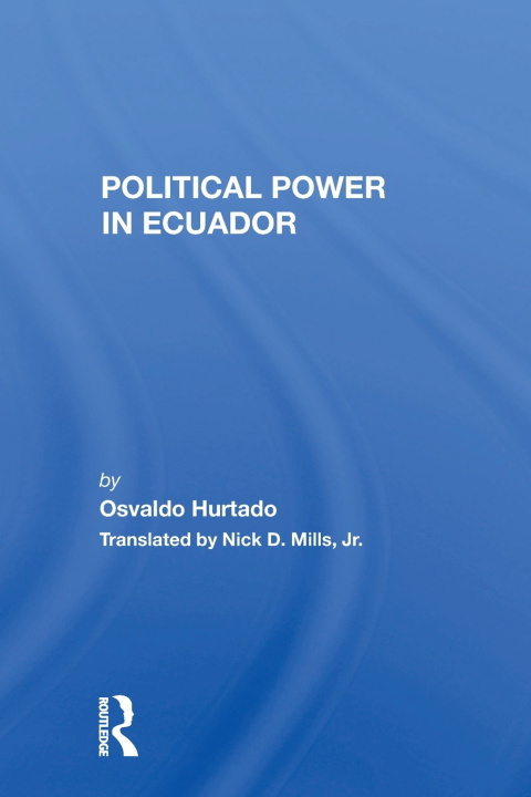Knjiga Political Power In Ecuador Osvaldo Hurtado