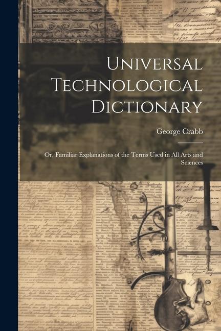 Knjiga Universal Technological Dictionary George Crabb