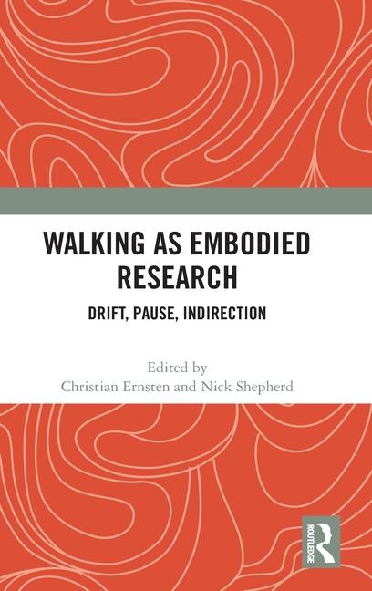 Buch Walking as Embodied Research Nick Shepherd