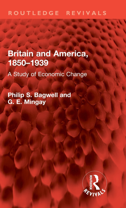 Kniha Britain and America 1850-1939 Philip S. Bagwell
