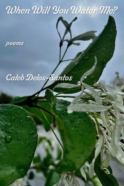 Knjiga When Will You Water Me? Caleb Delos-Santos