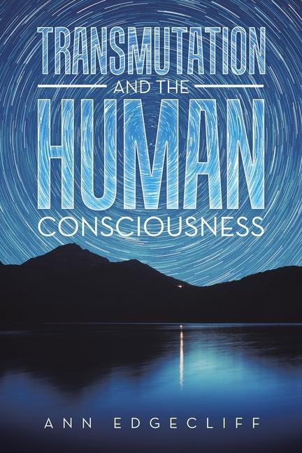 Knjiga Transmutation and the Human Consciousness Ann Edgecliff