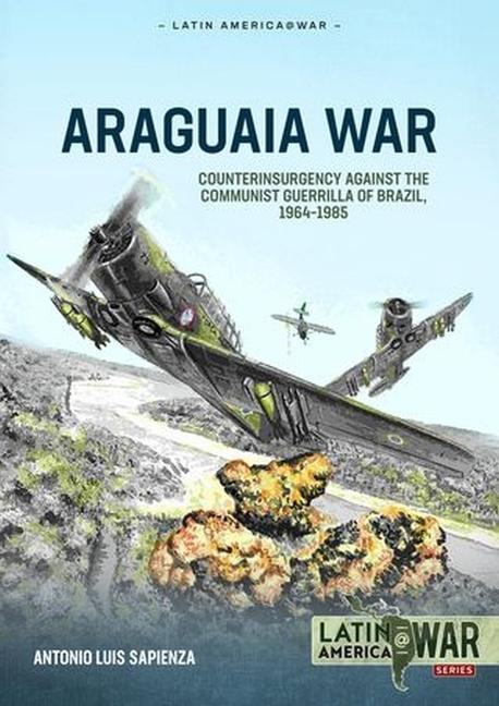 Книга Araguaia War Antonio Luis Sapienza Fracchia
