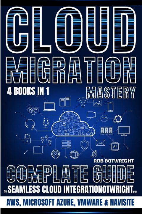 Book Cloud Migration Mastery Rob Botwright