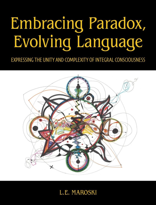 Book Embracing Paradox, Evolving Language L.E. Maroski