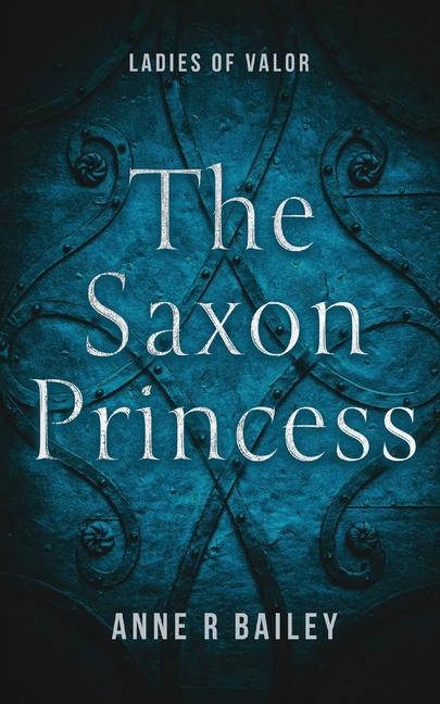 Buch The Saxon Princess Anne R Bailey