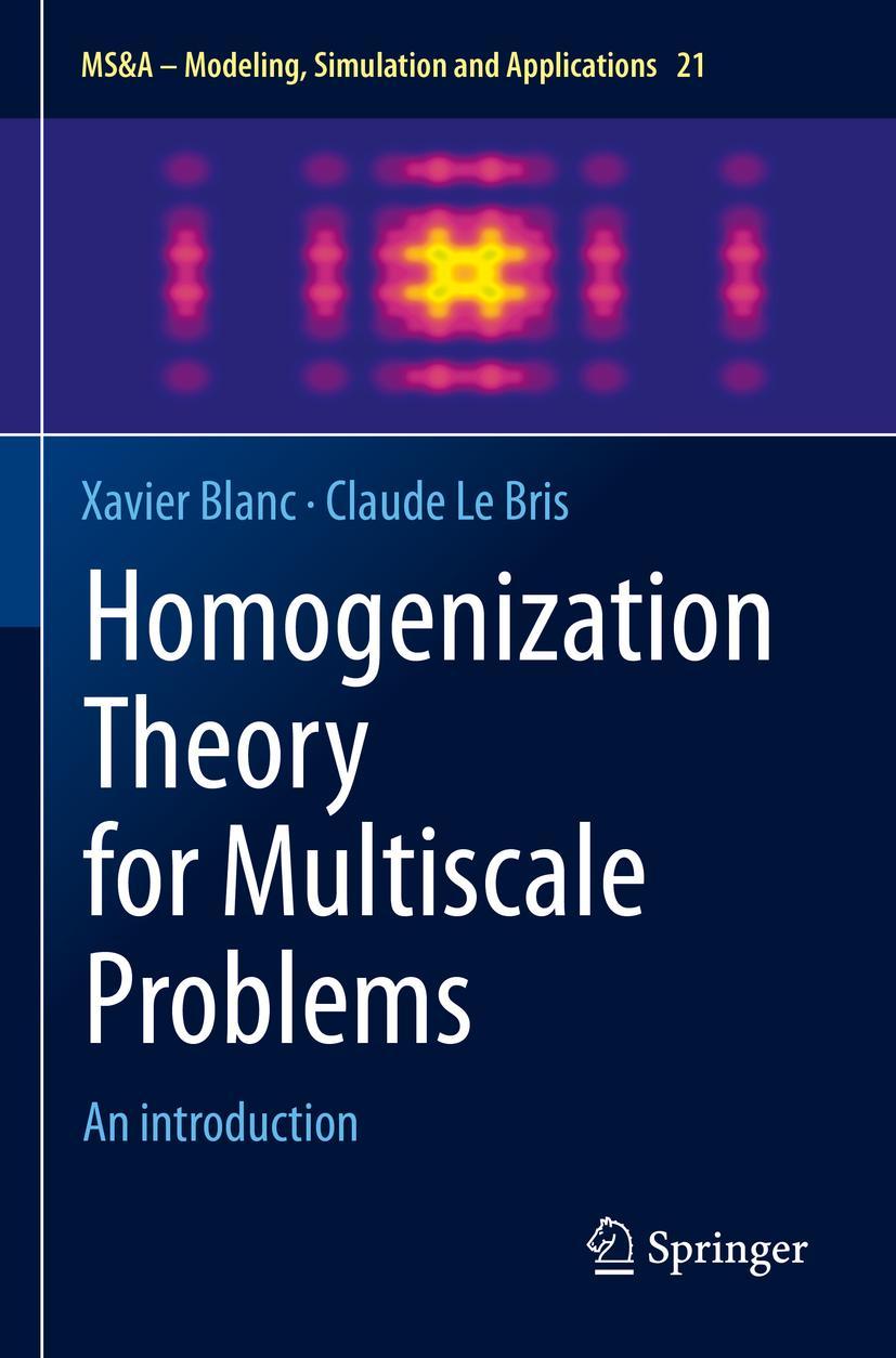 Book Homogenization Theory for Multiscale Problems Xavier Blanc