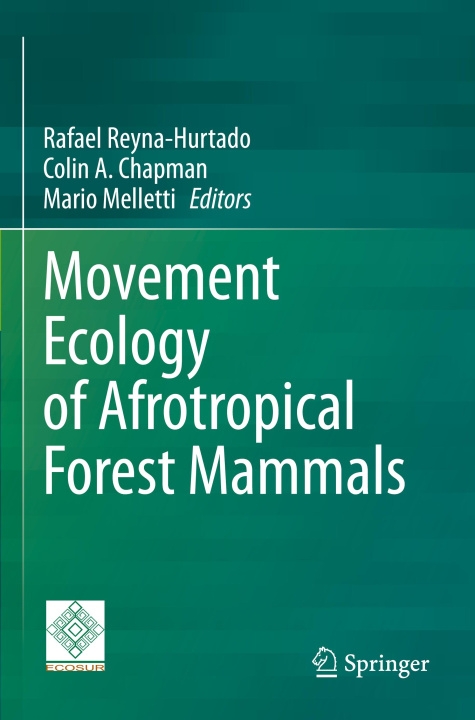 Kniha Movement Ecology of Afrotropical Forest Mammals Mario Melletti