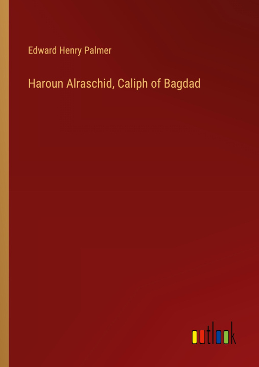 Libro Haroun Alraschid, Caliph of Bagdad 