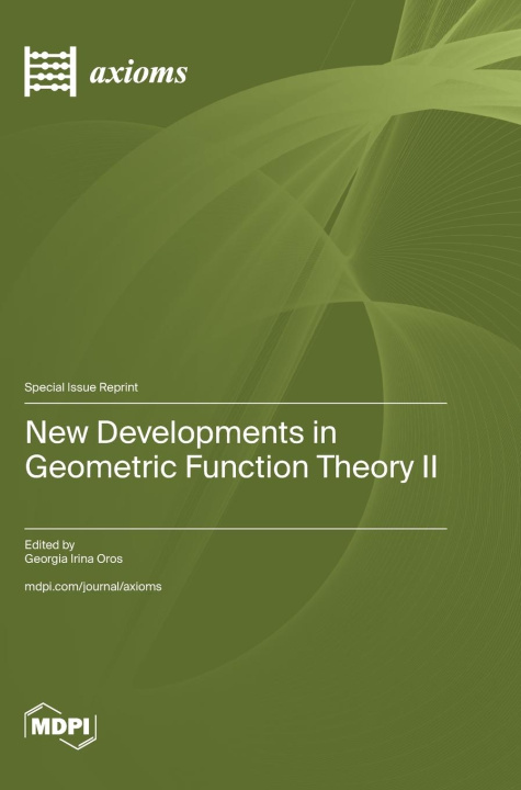 Książka New Developments in Geometric Function Theory II Georgia Irina Oros