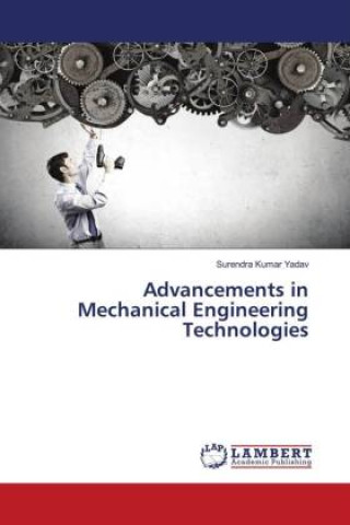 Knjiga Advancements in Mechanical Engineering Technologies Surendra Kumar Yadav