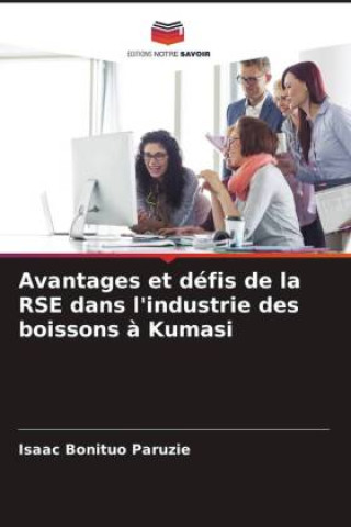 Libro Avantages et défis de la RSE dans l'industrie des boissons ? Kumasi Isaac Bonituo Paruzie